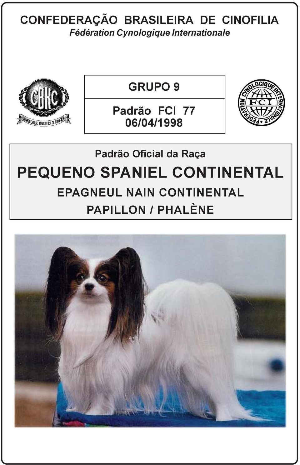 06/04/1998 Padrão Oficial da Raça PEQUENO SPANIEL