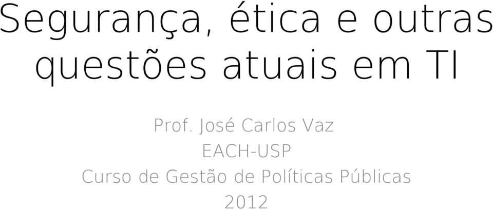 José Carlos Vaz EACH-USP Curso