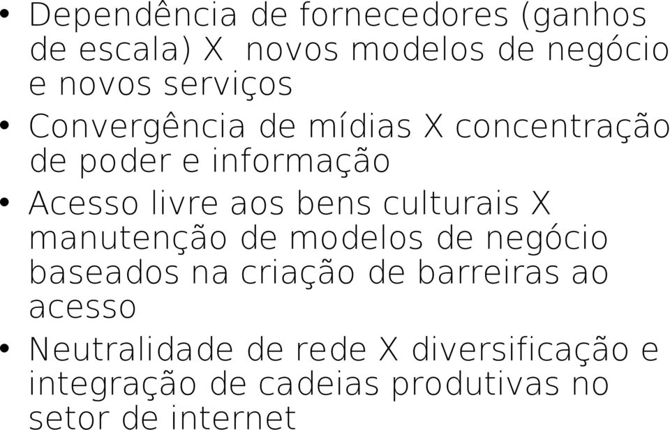 bens culturais X manutenção de modelos de negócio baseados na criação de barreiras ao