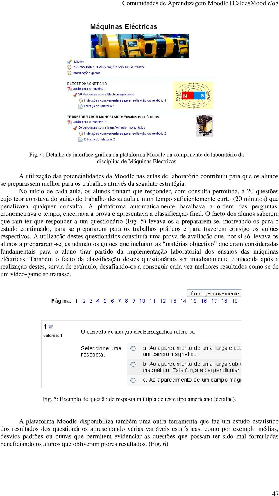 dessa aula e num temp suficientemente curt (20 minuts) que penalizava qualquer cnsulta.