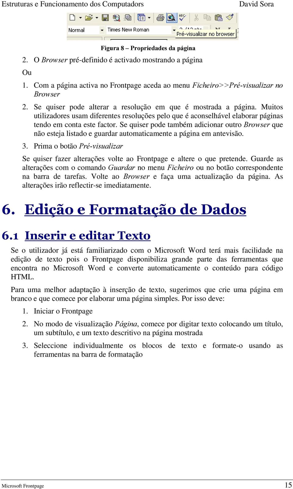 Se quiser pode também adicionar outro %URZVHU que não esteja listado e guardar automaticamente a página em antevisão. 3.