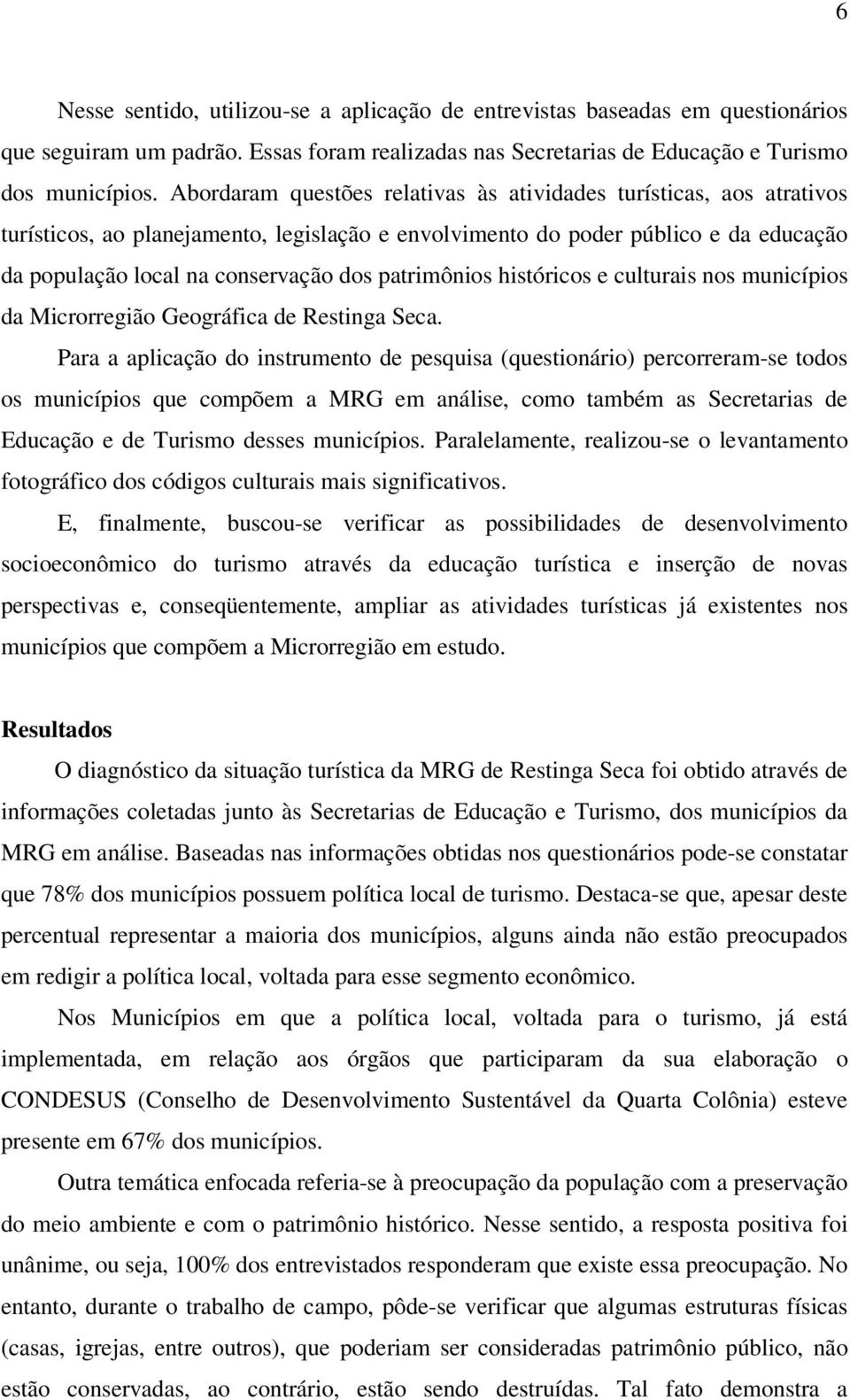 patrimônios históricos e culturais nos municípios da Microrregião Geográfica de Restinga Seca.