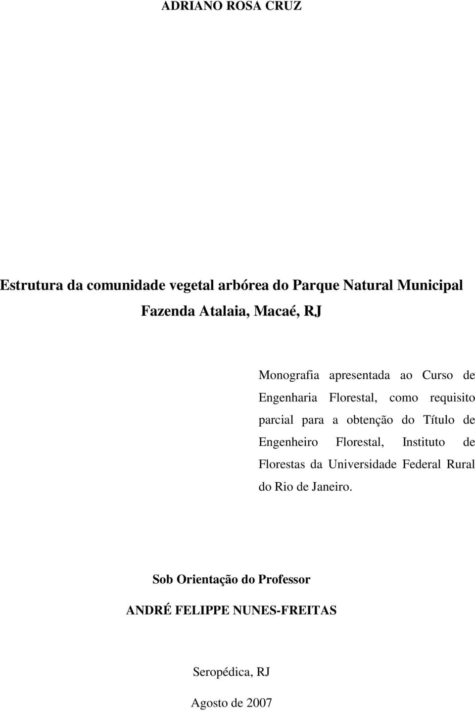 para a obtenção do Título de Engenheiro Florestal, Instituto de Florestas da Universidade Federal