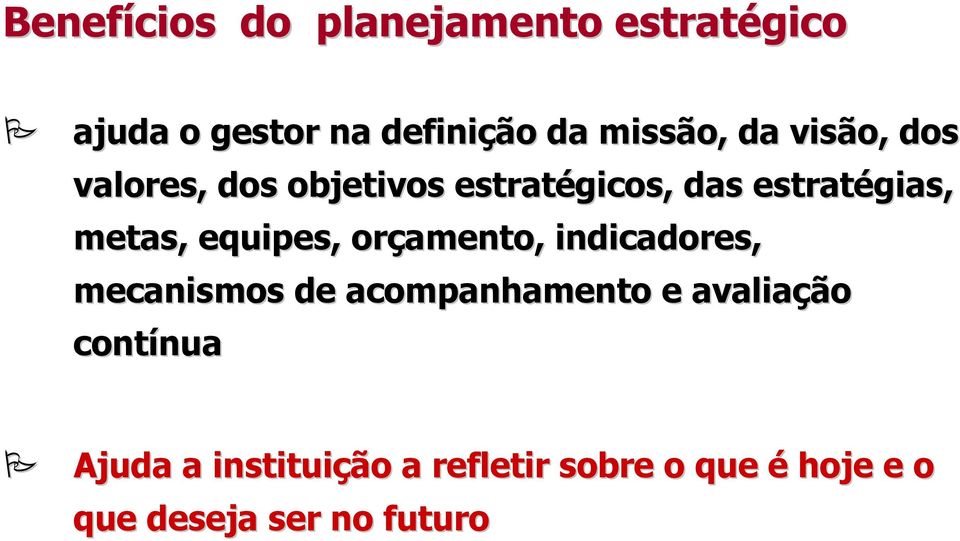 equipes, orçamento, indicadores, mecanismos de acompanhamento e avaliação