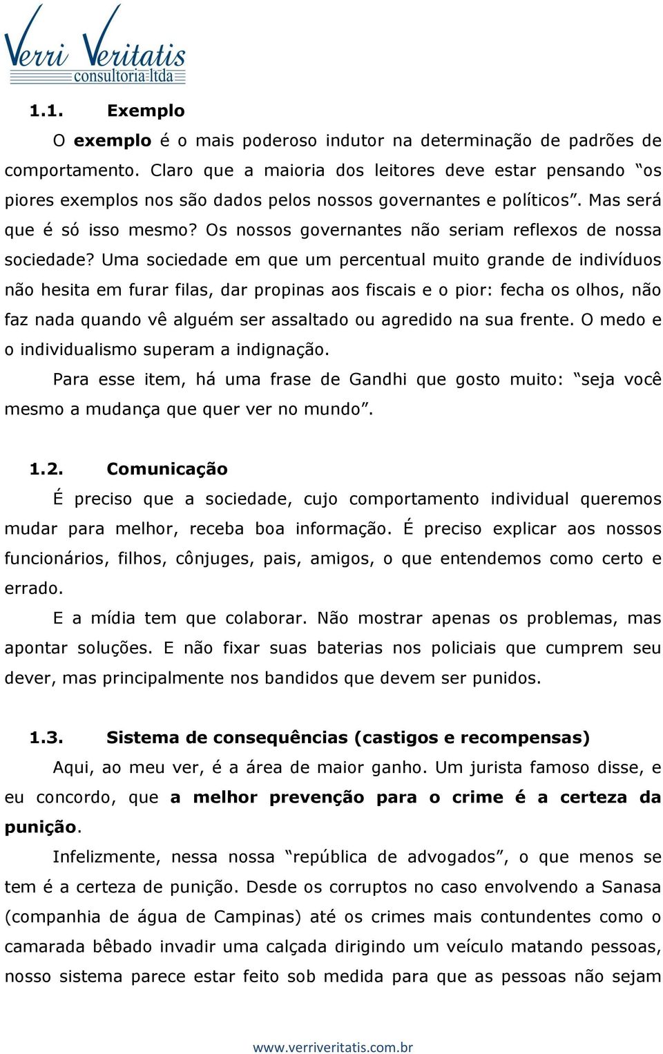 Os nossos governantes não seriam reflexos de nossa sociedade?