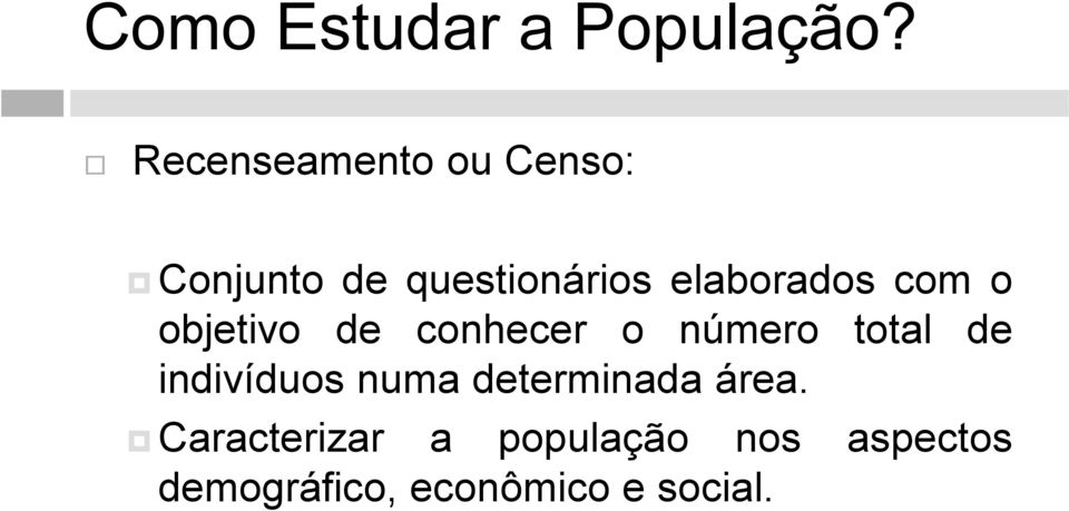 elaborados com o objetivo de conhecer o número total de