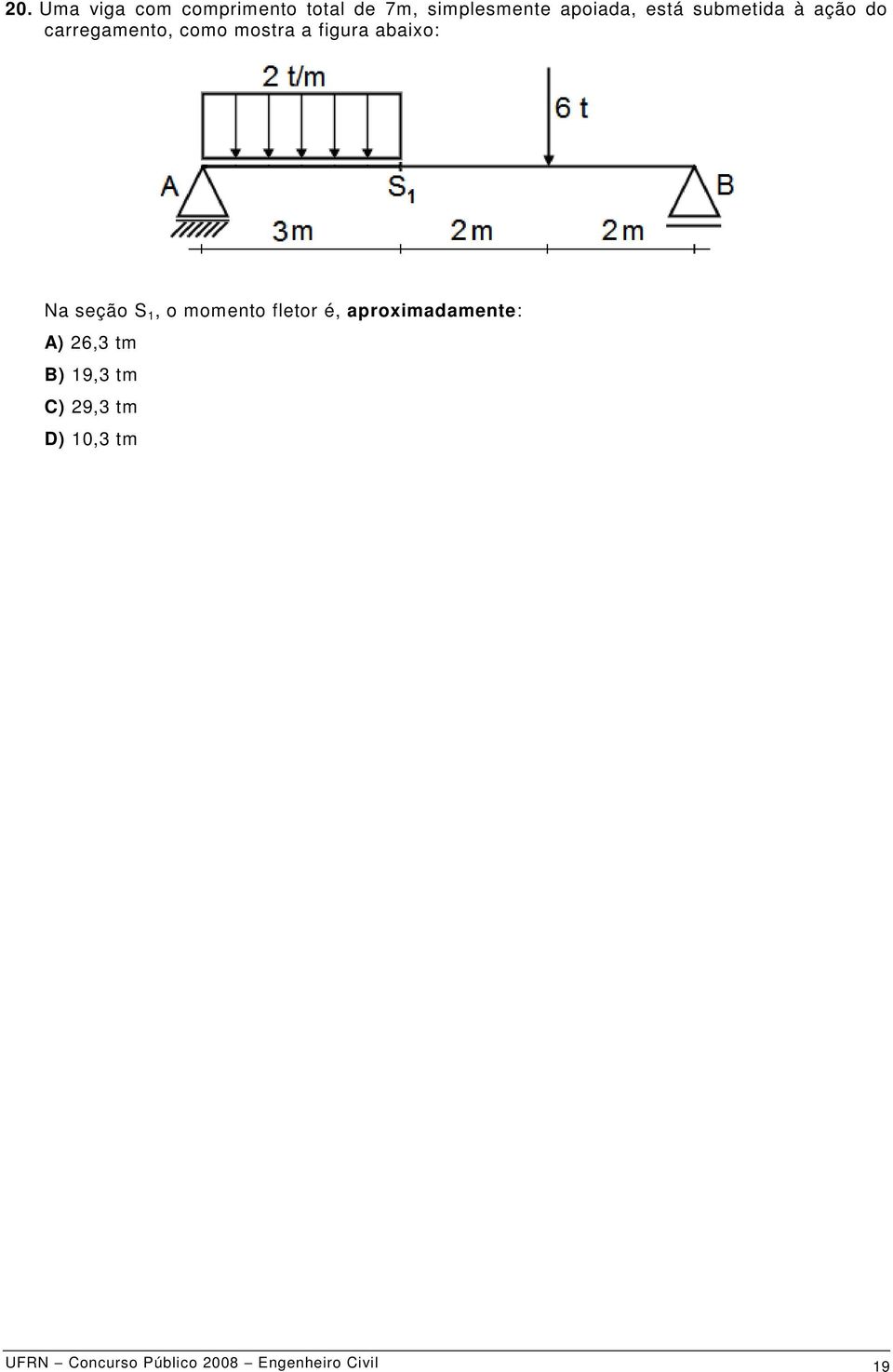 seção S 1, o momento fletor é, aproximadamente: A) 26,3 tm B) 19,3