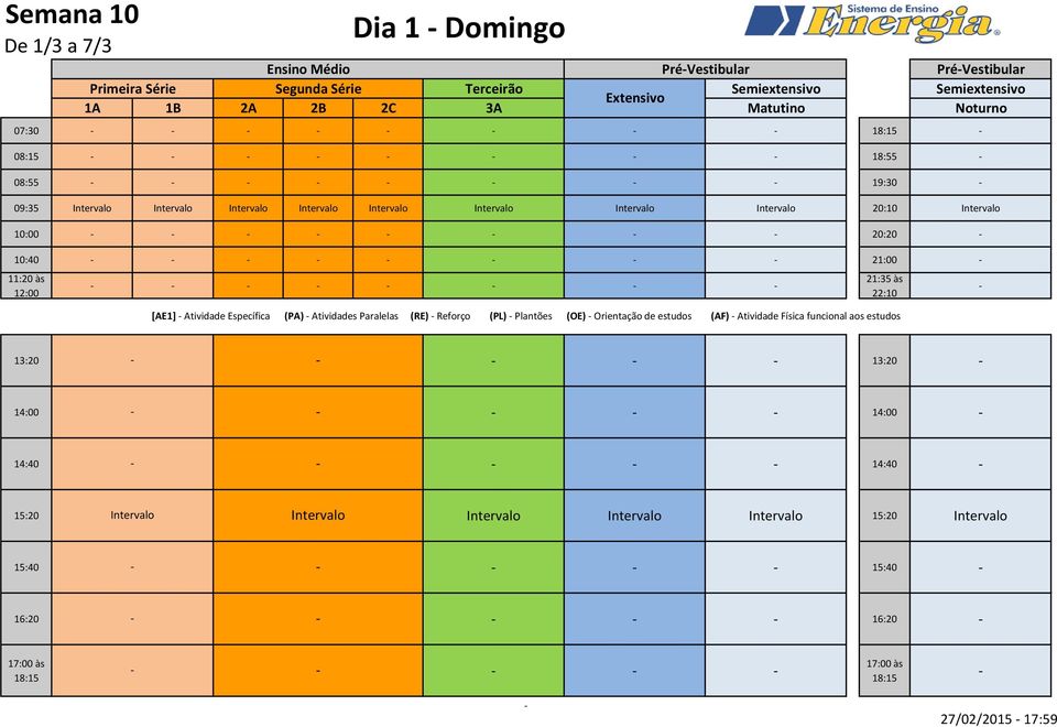 Atividades Paralelas (RE) Reforço (PL) Plantões (OE) Orientação de