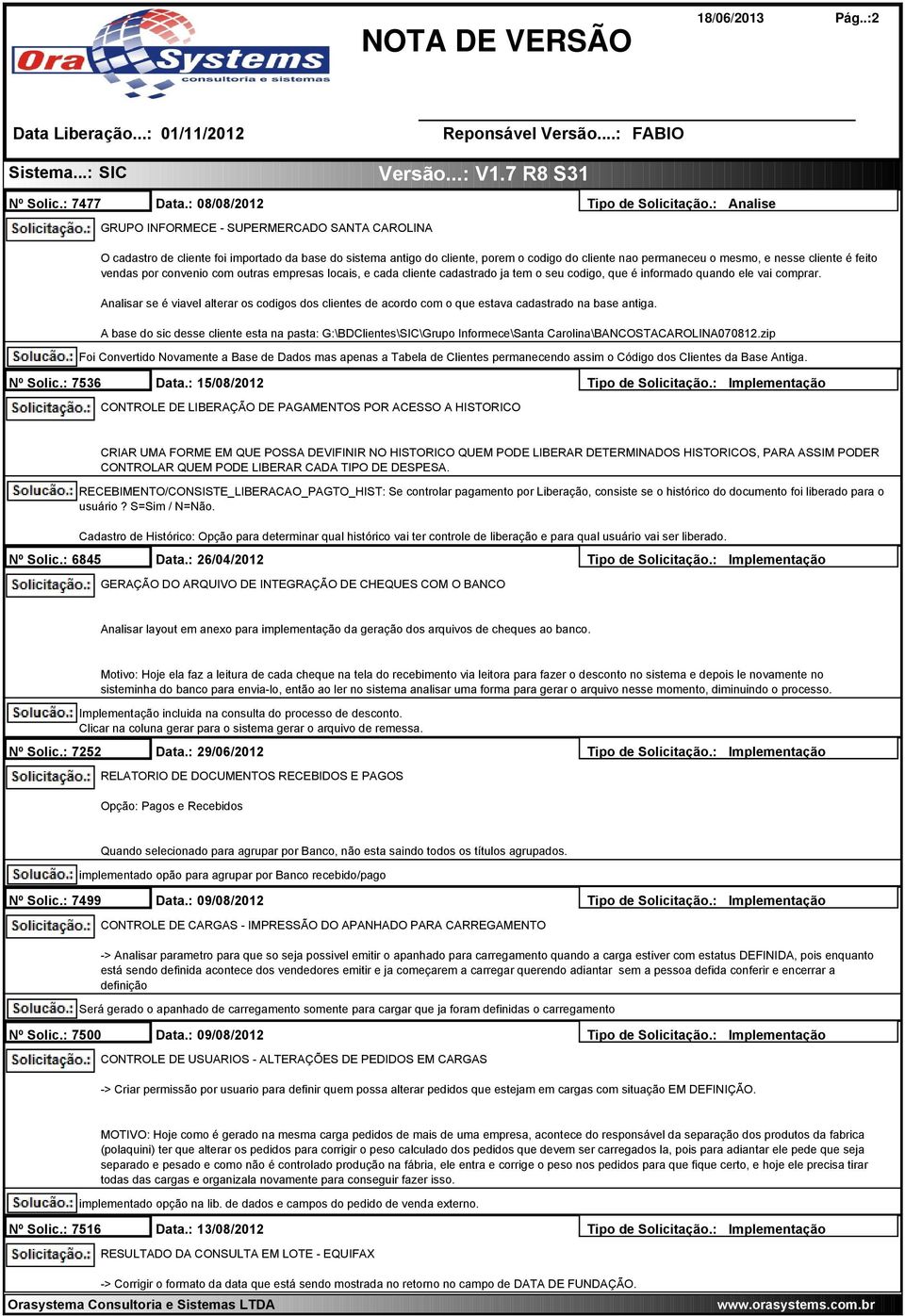 feito vendas por convenio com outras empresas locais, e cada cliente cadastrado ja tem o seu codigo, que é informado quando ele vai comprar.