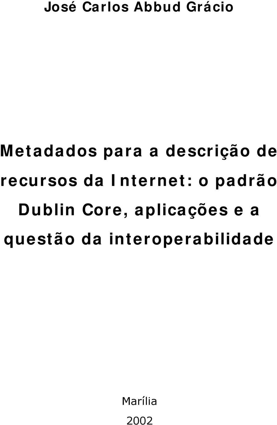 Internet: o padrão Dublin Core,