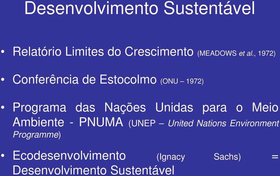 , 1972) Conferência de Estocolmo (ONU 1972) Programa das Nações Unidas