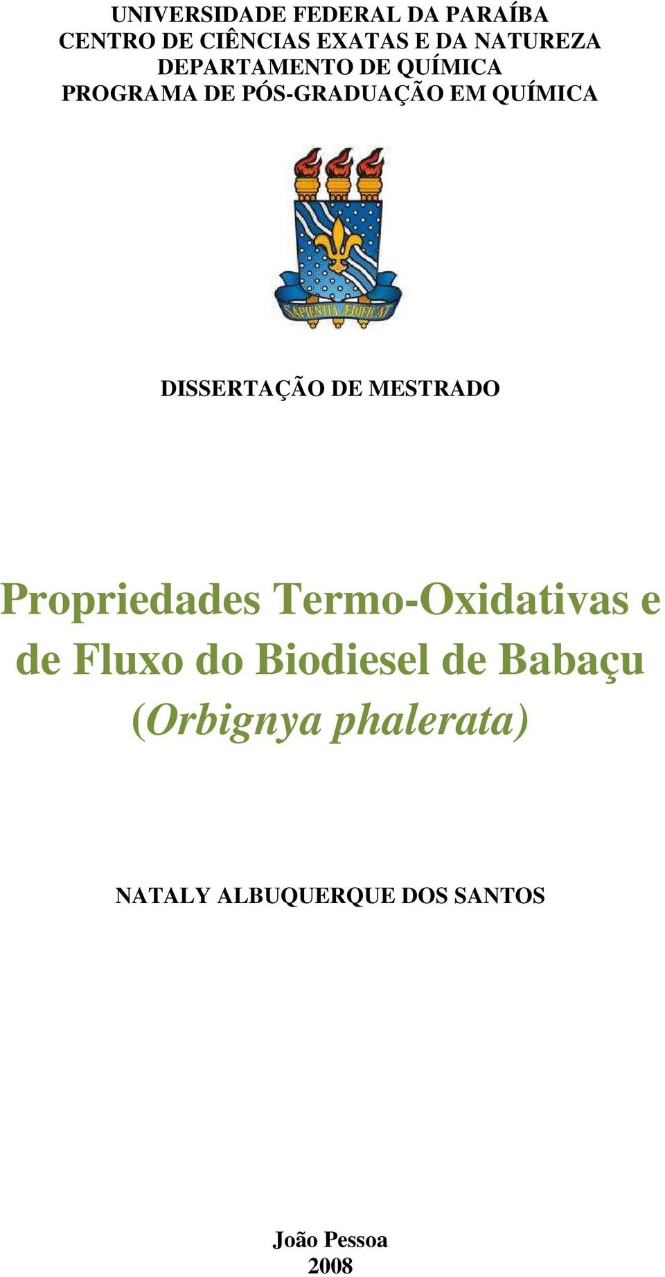 DISSERTAÇÃO DE MESTRADO Propriedades Termo-Oxidativas e de Fluxo do