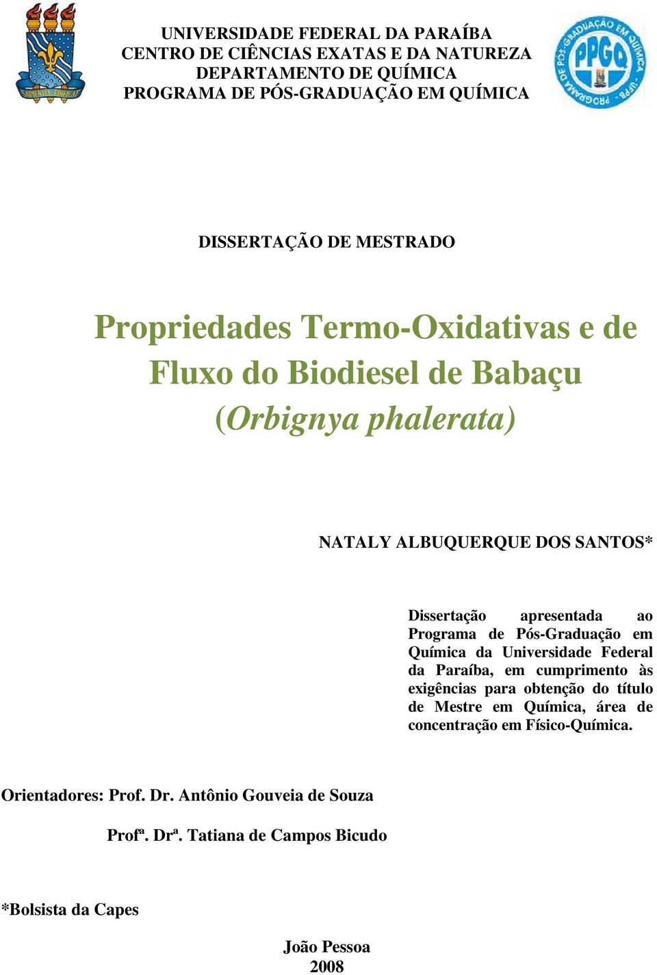 Programa de Pós-Graduação em Química da Universidade Federal da Paraíba, em cumprimento às exigências para obtenção do título de Mestre em Química, área