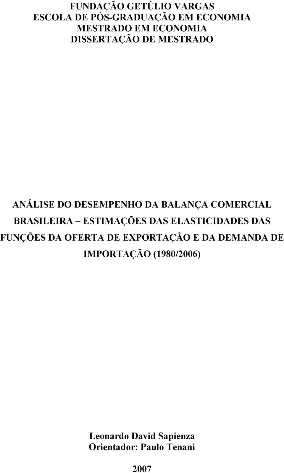 BRASILEIRA ESTIMAÇÕES DAS ELASTICIDADES DAS FUNÇÕES DA OFERTA DE EXPORTAÇÃO E