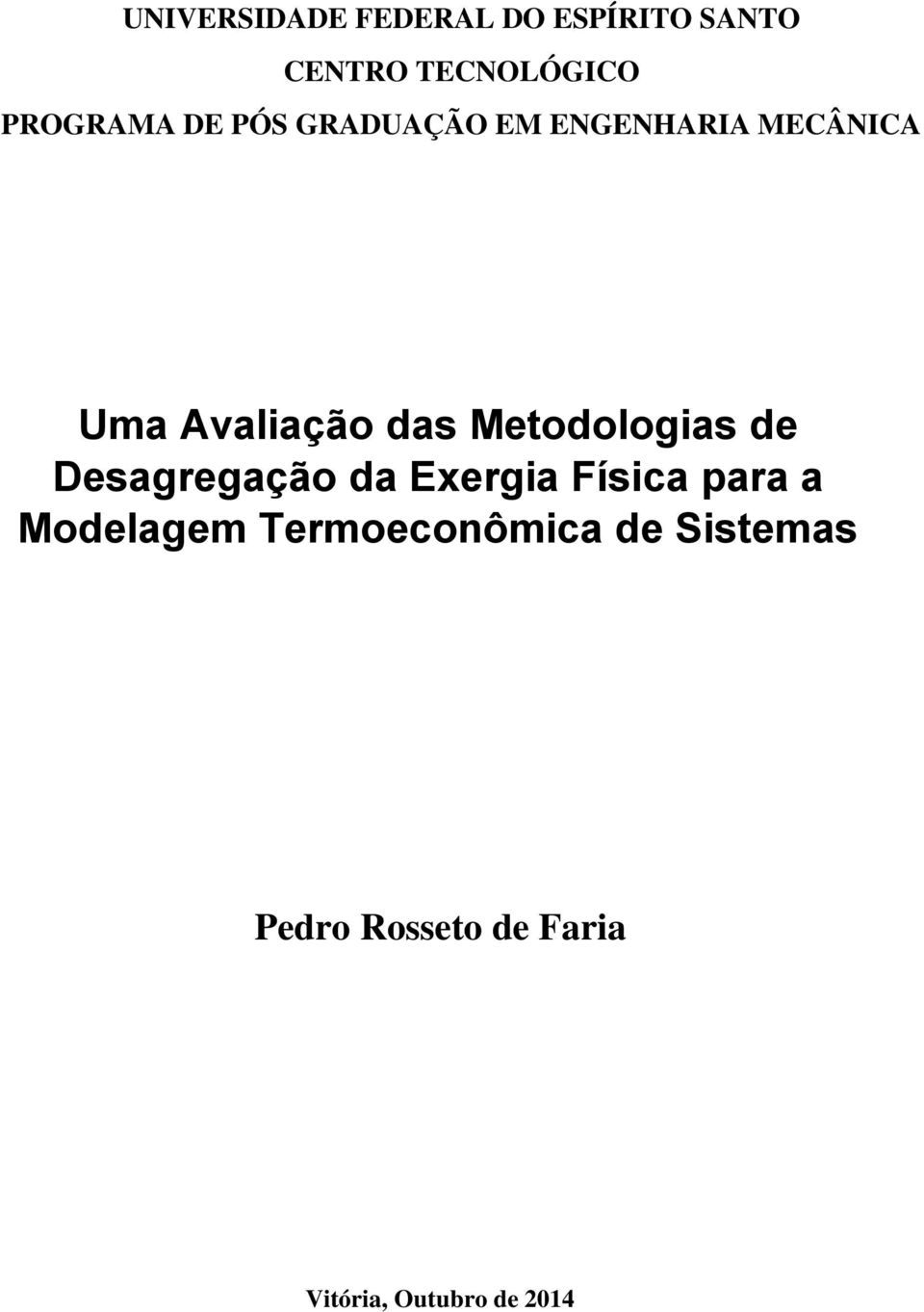 das Metodologias de Desagregação da Exergia Física para a