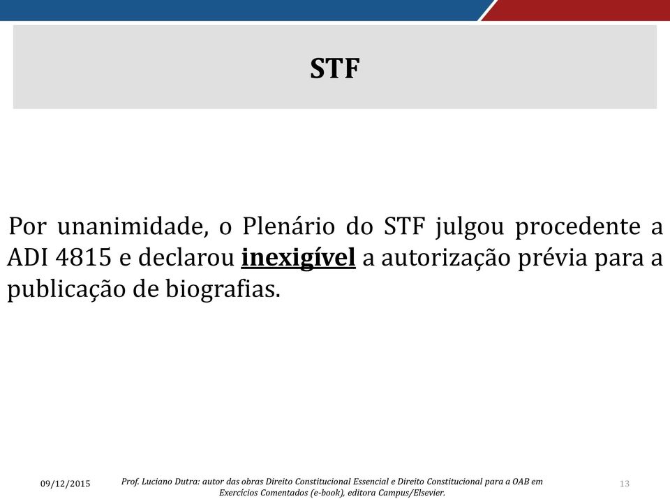 declarou inexigível a autorização