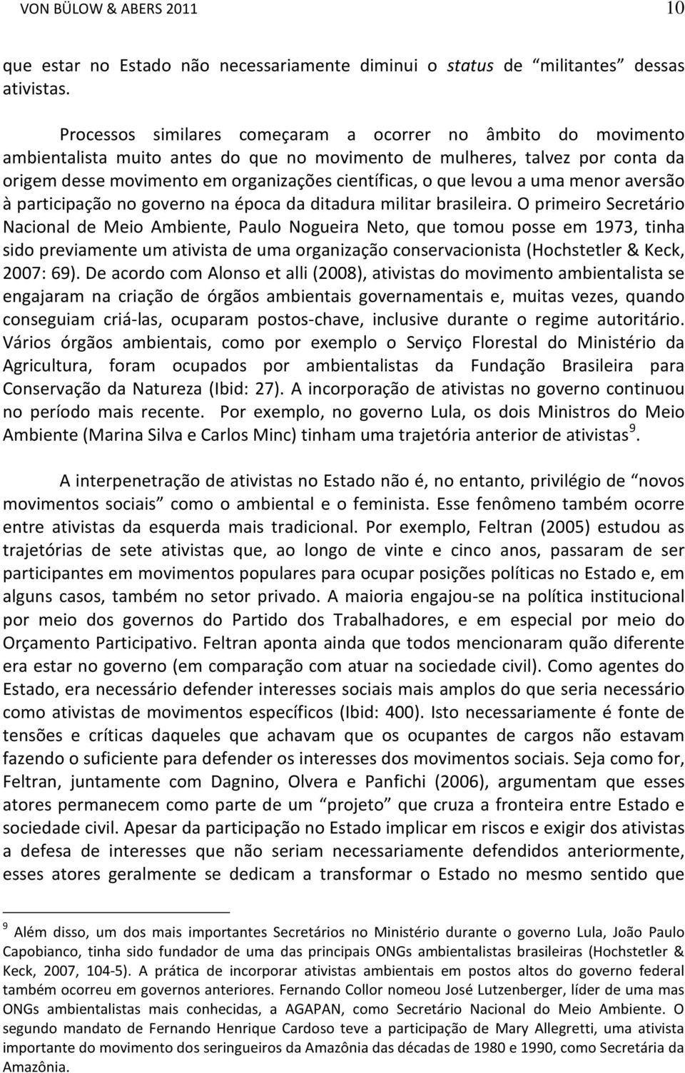 levou a uma menor aversão à participação no governo na época da ditadura militar brasileira.
