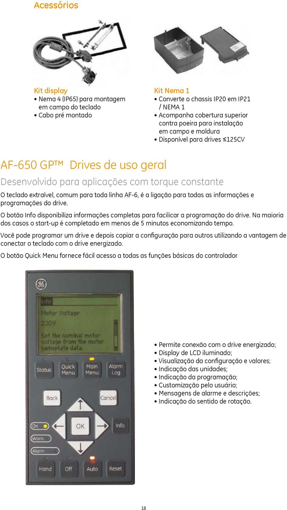 informações e programações do drive. O botão Info disponibiliza informações completas para facilicar a programação do drive.