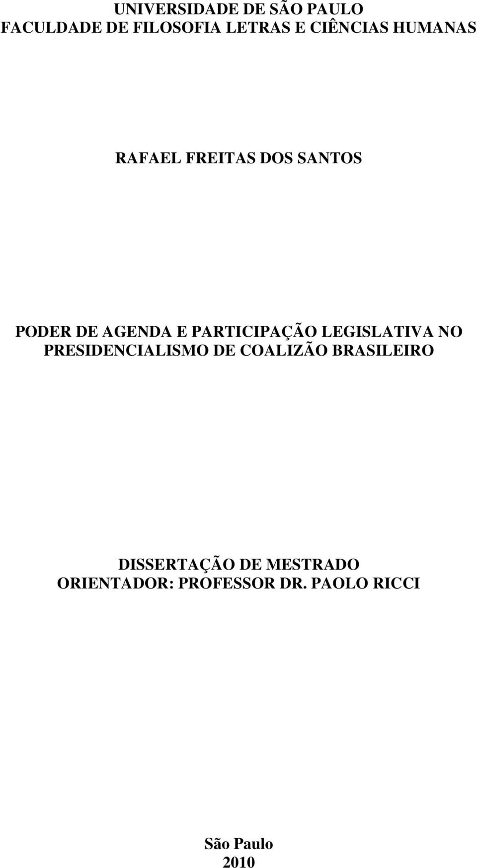 LEGISLATIVA NO PRESIDENCIALISMO DE COALIZÃO BRASILEIRO DISSERTAÇÃO