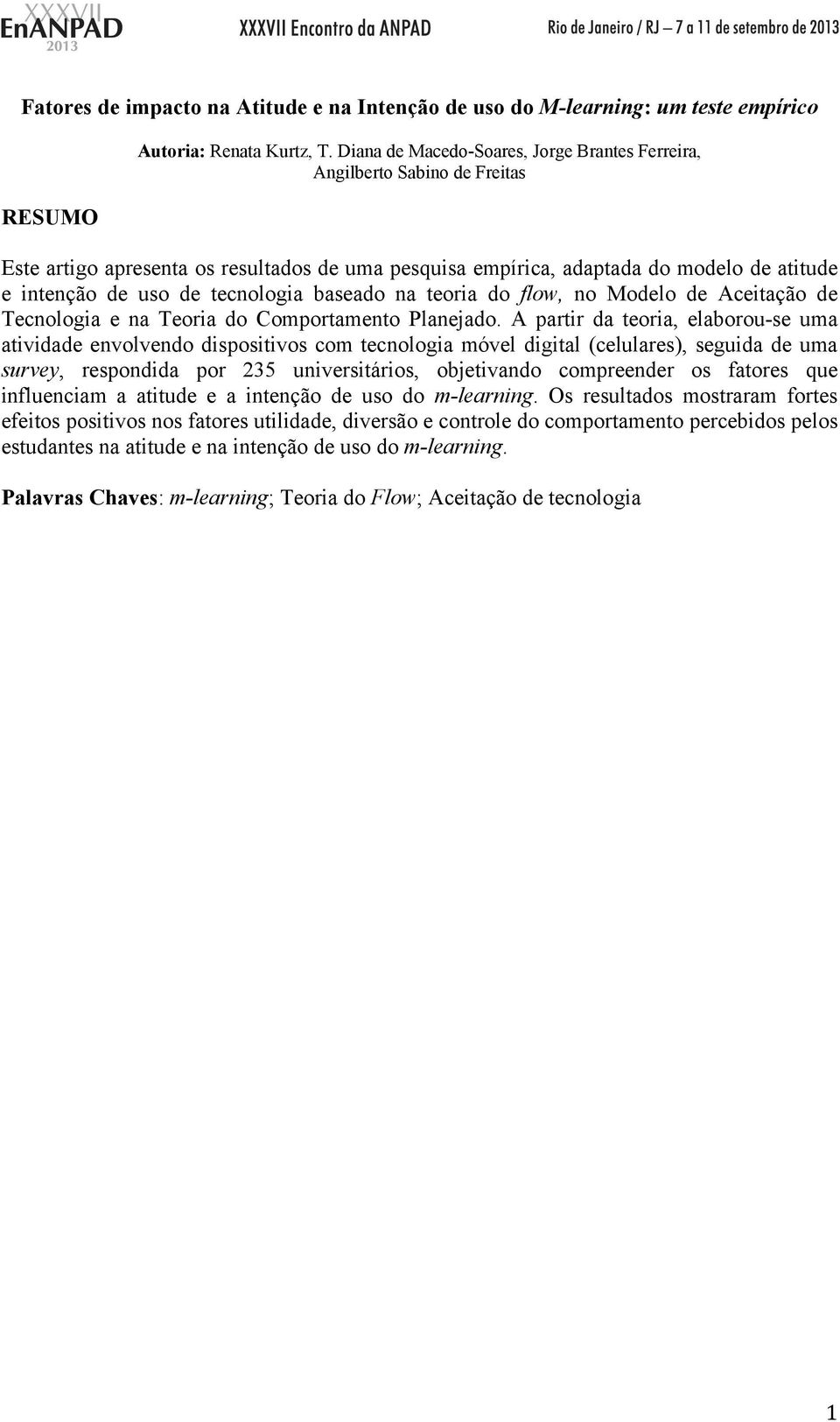 tecnologia baseado na teoria do flow, no Modelo de Aceitação de Tecnologia e na Teoria do Comportamento Planejado.