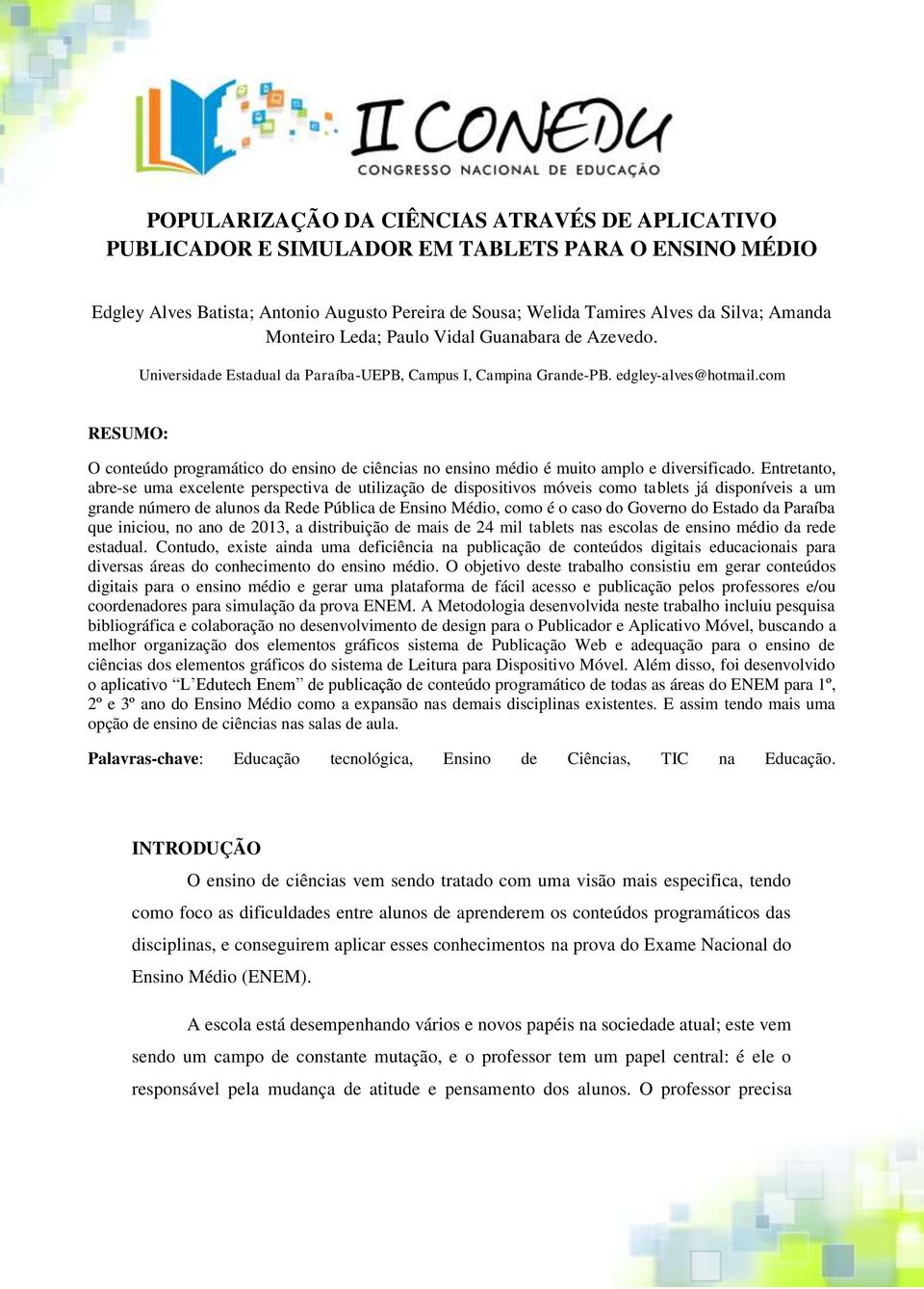 com RESUMO: O conteúdo programático do ensino de ciências no ensino médio é muito amplo e diversificado.