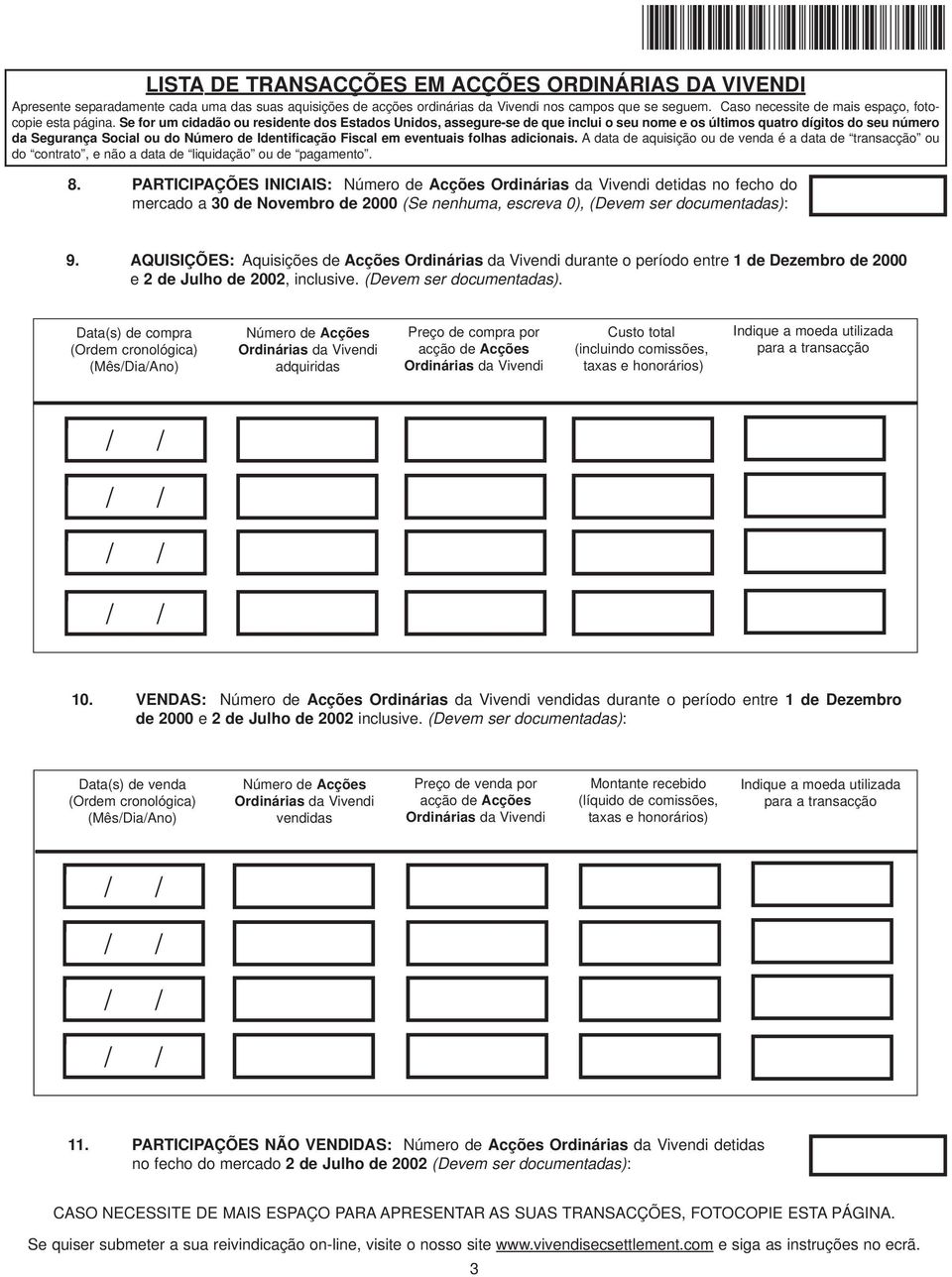 Se for um cidadão ou residente dos Estados Unidos, assegure-se de que inclui o seu nome e os últimos quatro dígitos do seu número da Segurança Social ou do Número de Identificação Fiscal em eventuais