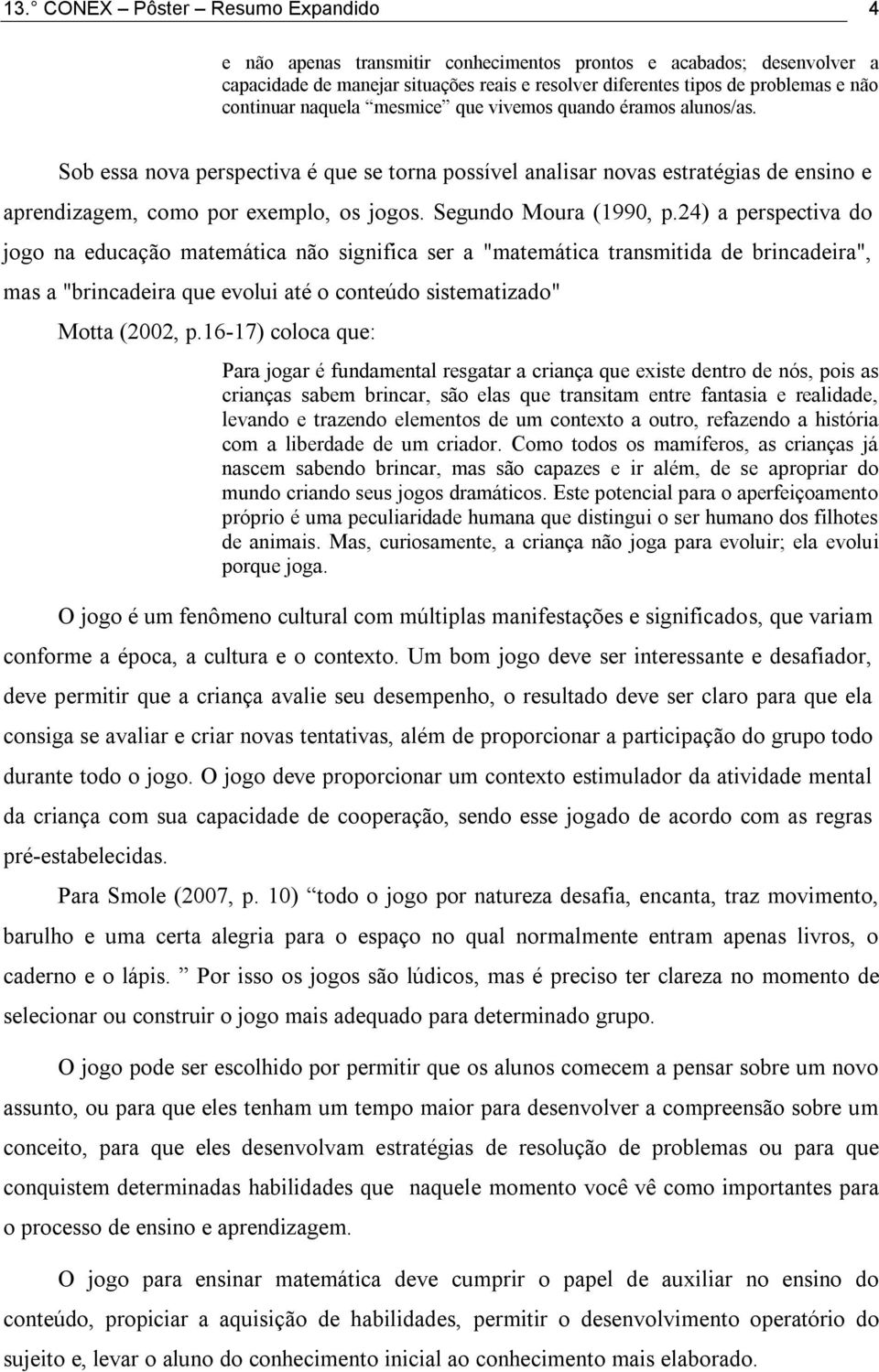 Segundo Moura (1990, p.