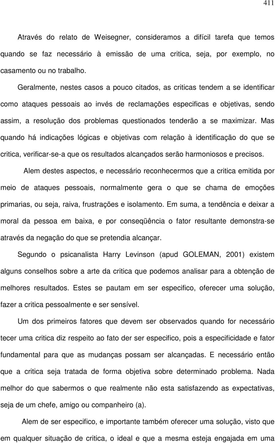 questionados tenderão a se maximizar.