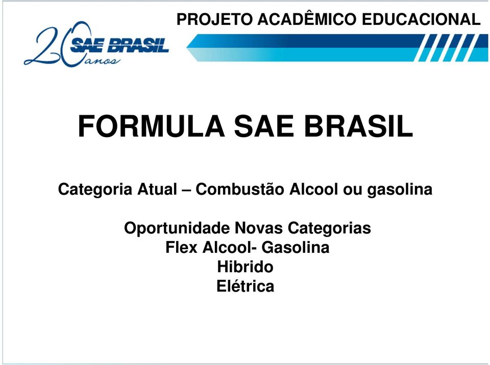 Atual Combustão Alcool ou gasolina