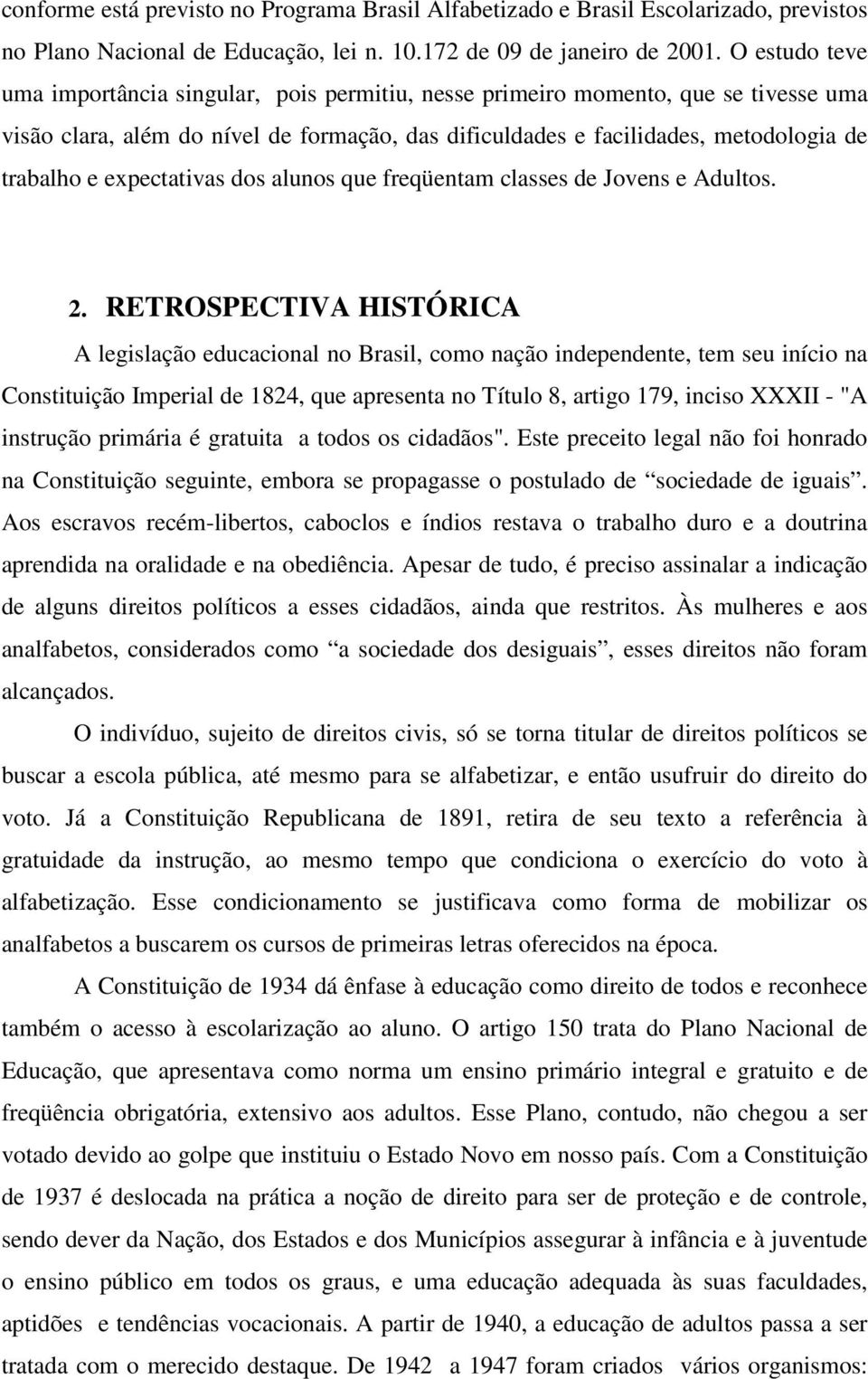 expectativas dos alunos que freqüentam classes de Jovens e Adultos. 2.