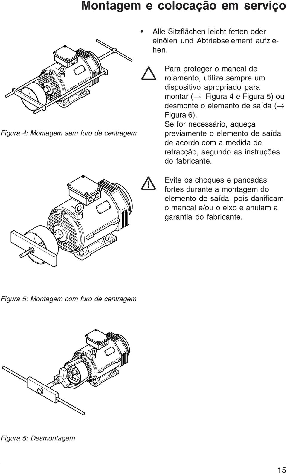 desmonte o elemento de saída ( Figura 6).