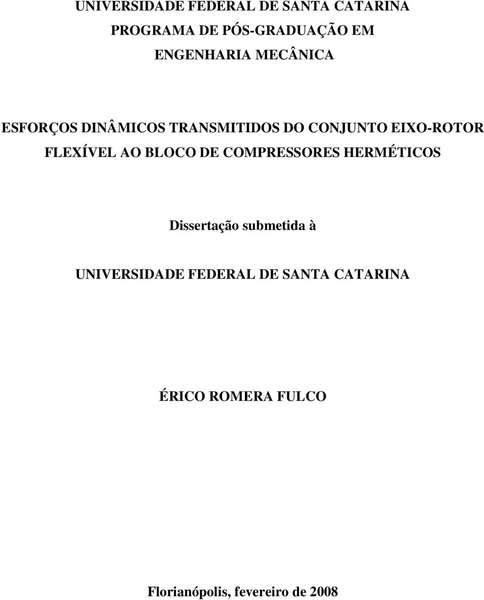FLEXÍVEL AO BLOCO DE COMPRESSORES HERMÉTICOS Dissertação submetida à