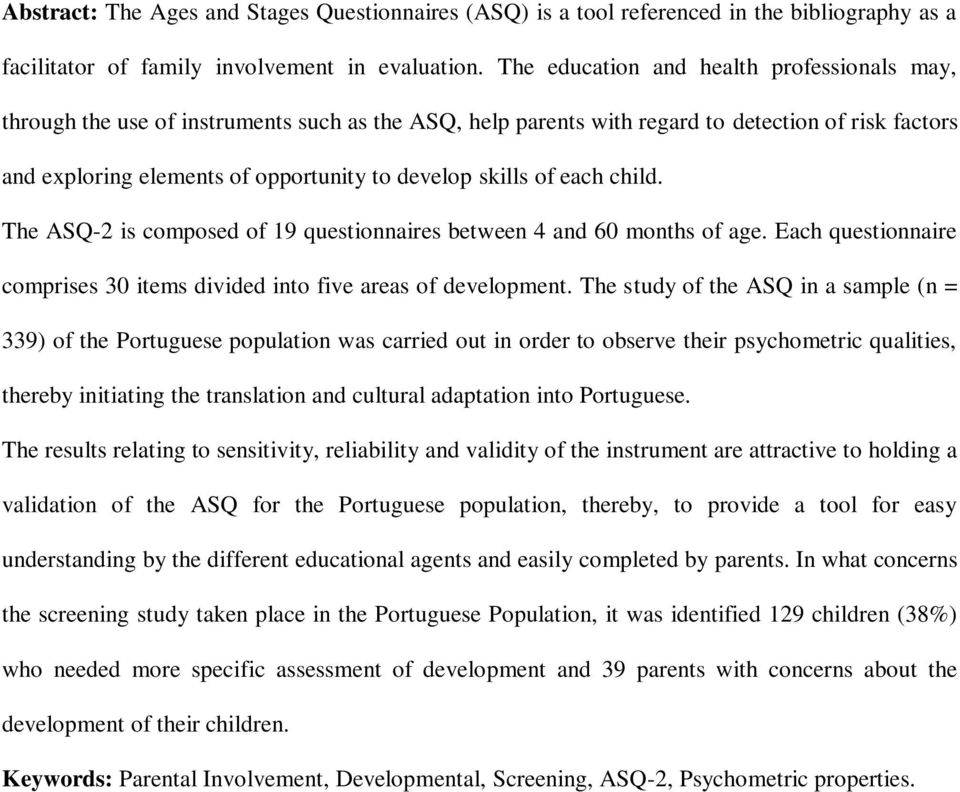 skills of each child. The ASQ-2 is composed of 19 questionnaires between 4 and 60 months of age. Each questionnaire comprises 30 items divided into five areas of development.