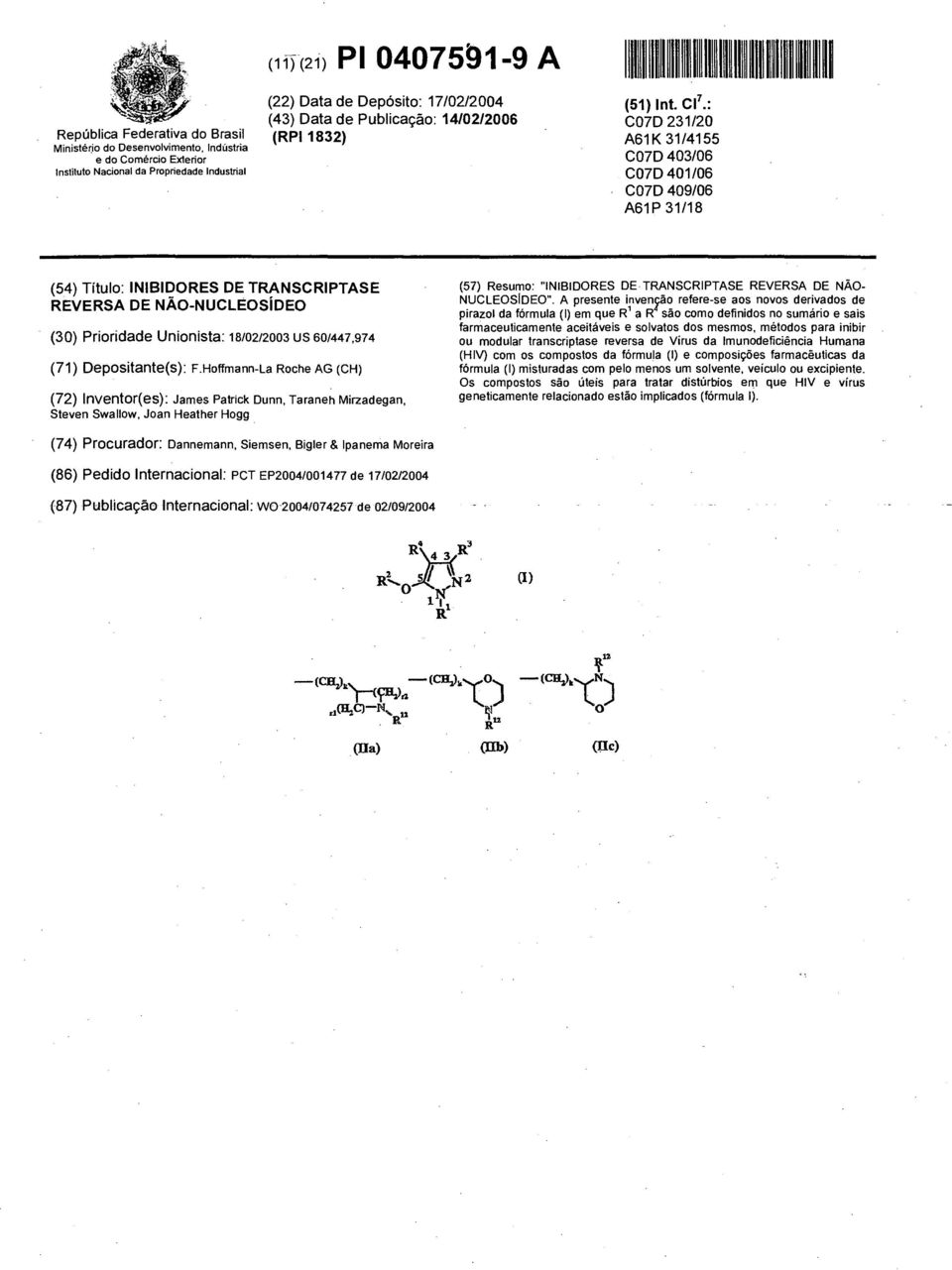 : CO7D 231/20 A61K 31/4155 CO7D 403/06 CO7D 401/06 CO7D 409/06 A61P 31/18 (54) Título: INIBIDORES DE TRANSCRIPTASE REVERSA DE NÃO-NUCLEOSIDEO (30) Prioridade Unionista: 18/02/2003 US 60/447,974 (71)