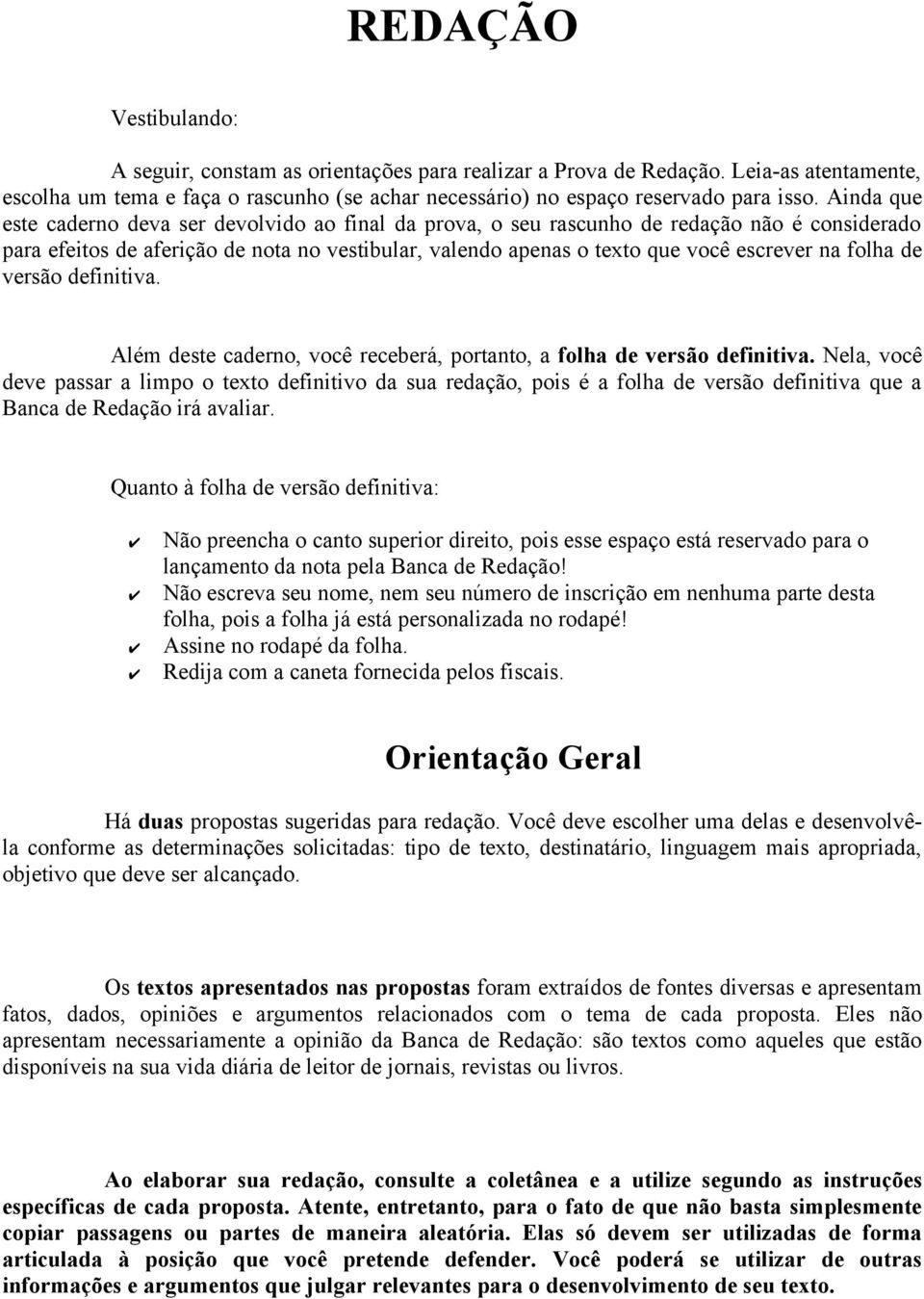 folha de versão definitiva. Além deste caderno, você receberá, portanto, a folha de versão definitiva.