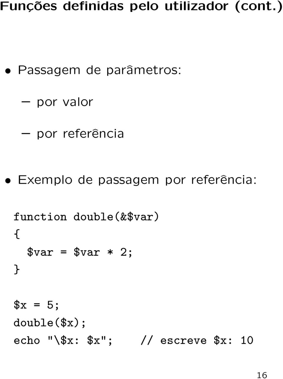 Exemplo de passagem por referência: function