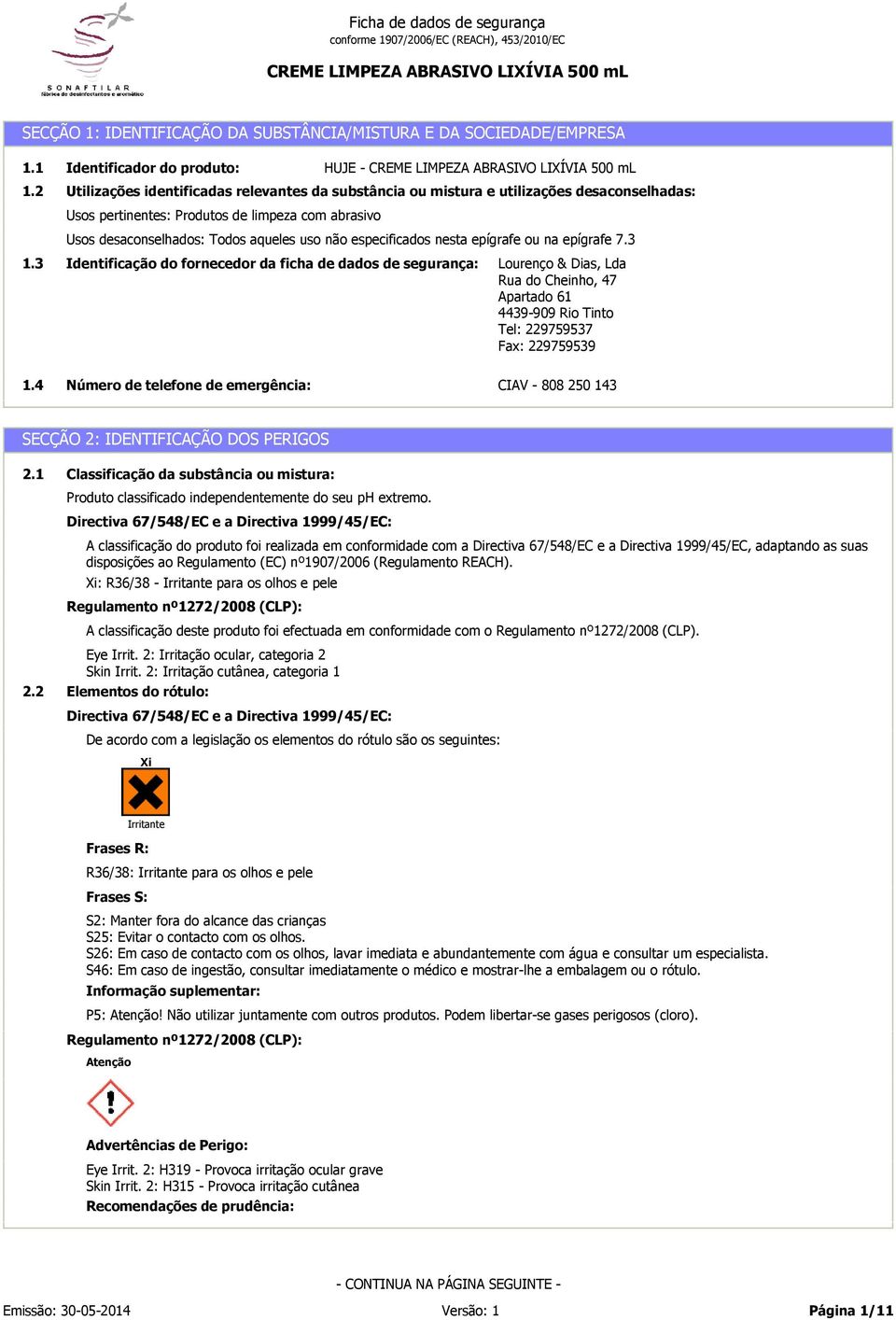 utilizações desaconselhadas: Usos desaconselhados: Todos aqueles uso não especificados nesta epígrafe ou na epígrafe 7.