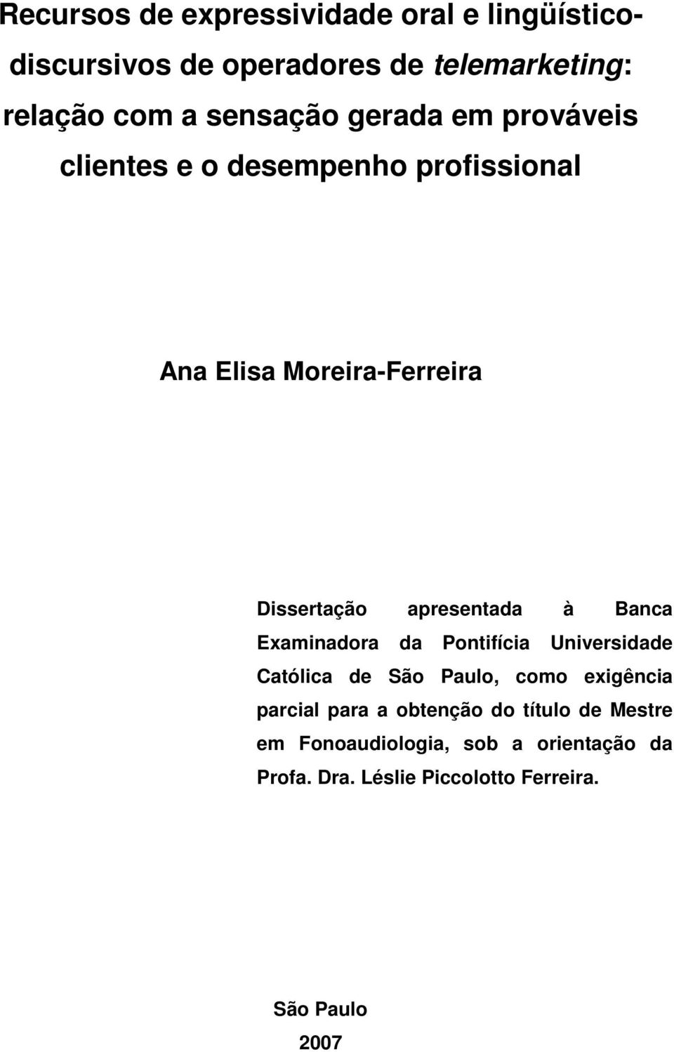 apresentada à Banca Examinadora da Pontifícia Universidade Católica de São Paulo, como exigência parcial para