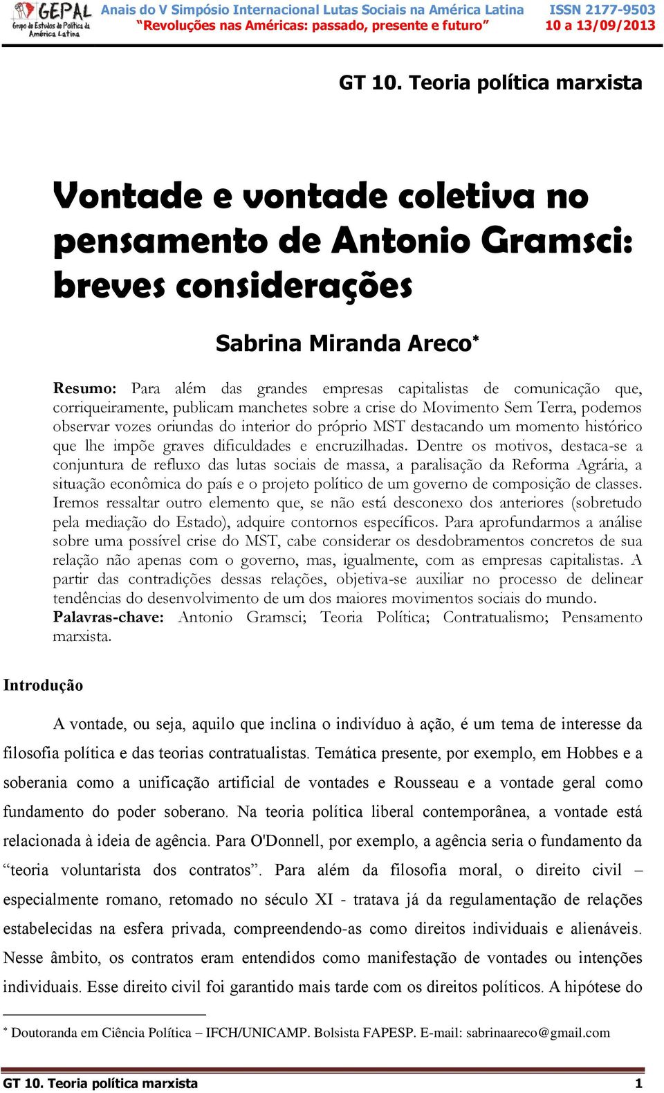 que, corriqueiramente, publicam manchetes sobre a crise do Movimento Sem Terra, podemos observar vozes oriundas do interior do próprio MST destacando um momento histórico que lhe impõe graves