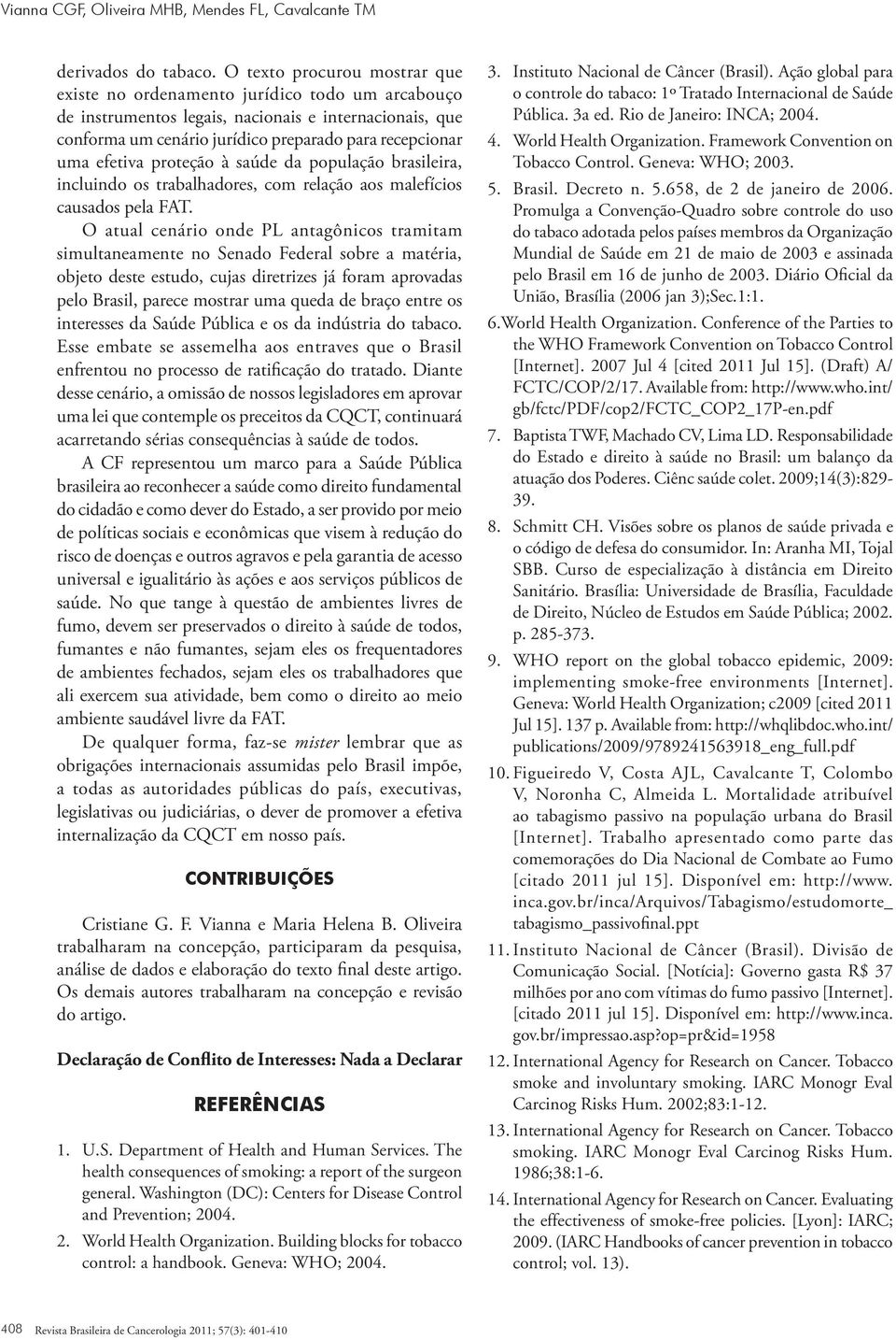 efetiva proteção à saúde da população brasileira, incluindo os trabalhadores, com relação aos malefícios causados pela FAT.