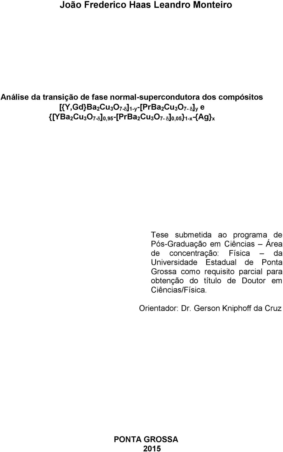 programa de Pós-Graduação em Ciências Área de concentração: Física da Universidade Estadual de Ponta Grossa como