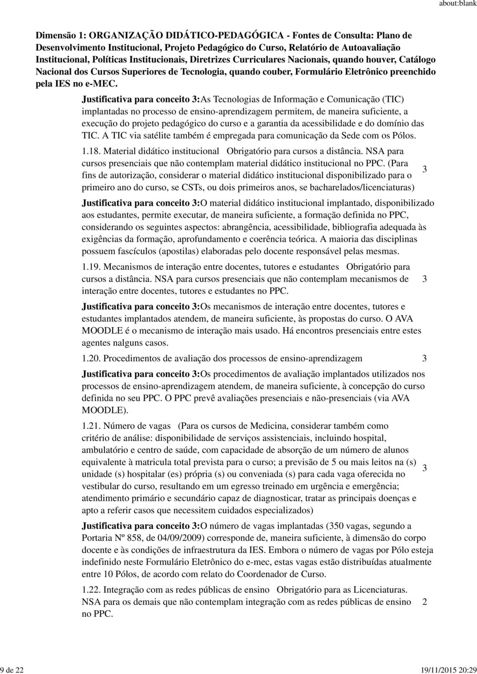 Material didático institucional Obrigatório para cursos a distância. para cursos presenciais que não contemplam material didático institucional no PPC.