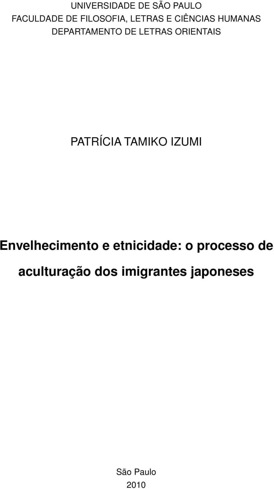 PATRÍCIA TAMIKO IZUMI Envelhecimento e etnicidade: o