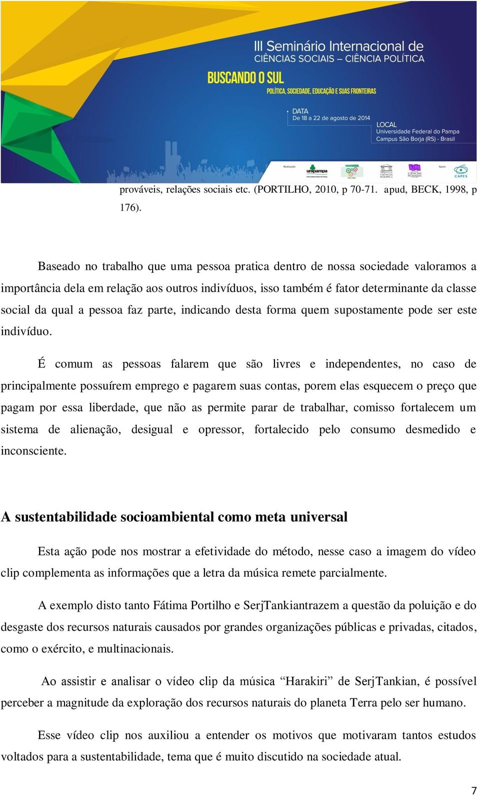 faz parte, indicando desta forma quem supostamente pode ser este indivíduo.