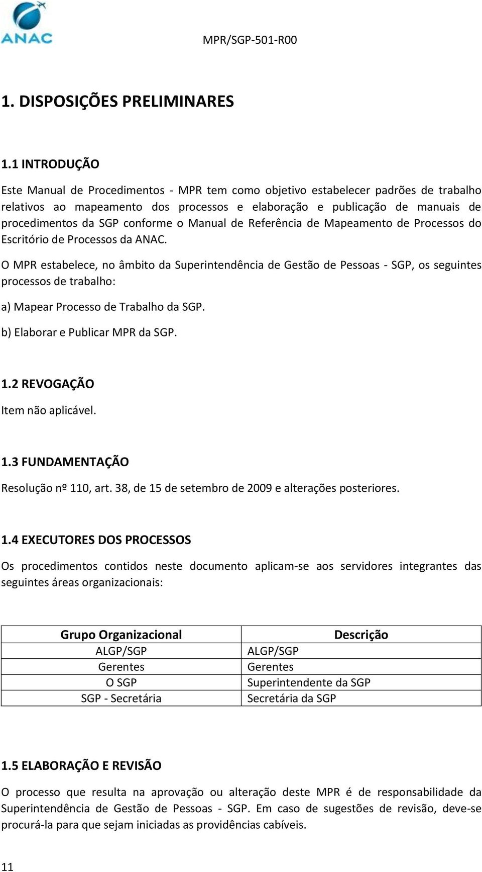 conforme o Manual de Referência de Mapeamento de Processos do Escritório de Processos da ANAC.