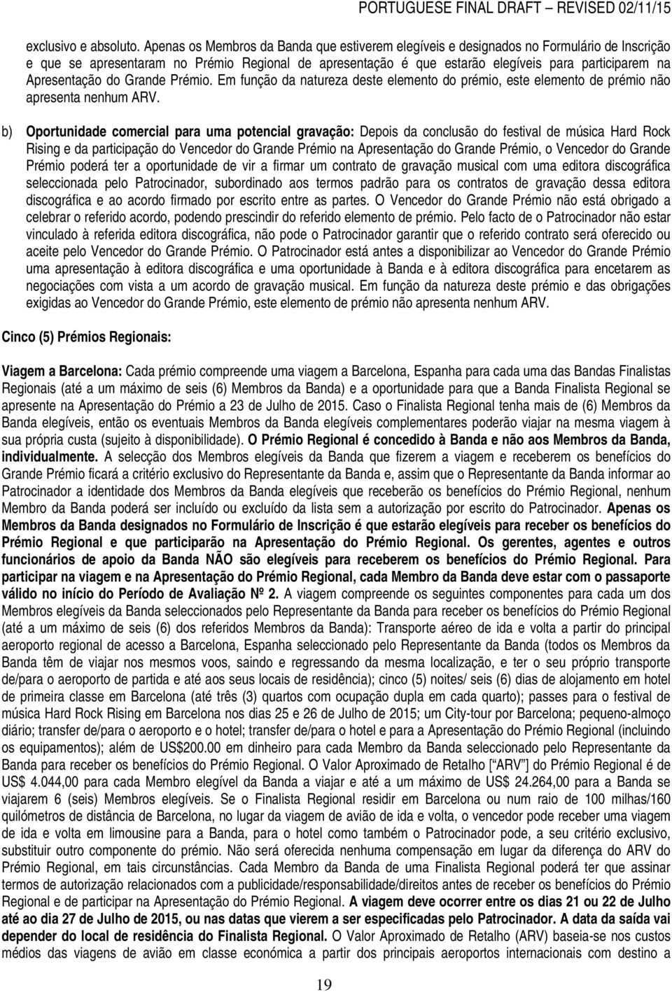 Apresentação do Grande Prémio. Em função da natureza deste elemento do prémio, este elemento de prémio não apresenta nenhum ARV.