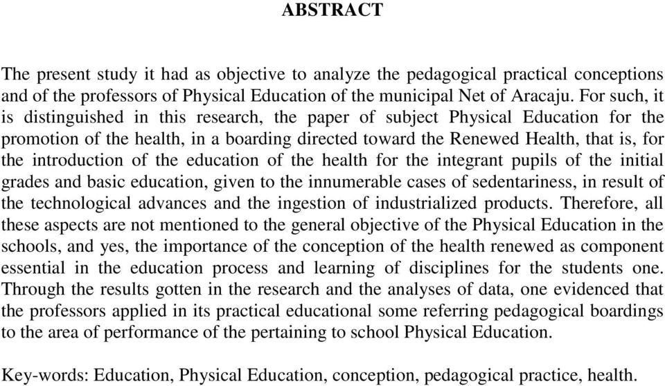 introduction of the education of the health for the integrant pupils of the initial grades and basic education, given to the innumerable cases of sedentariness, in result of the technological