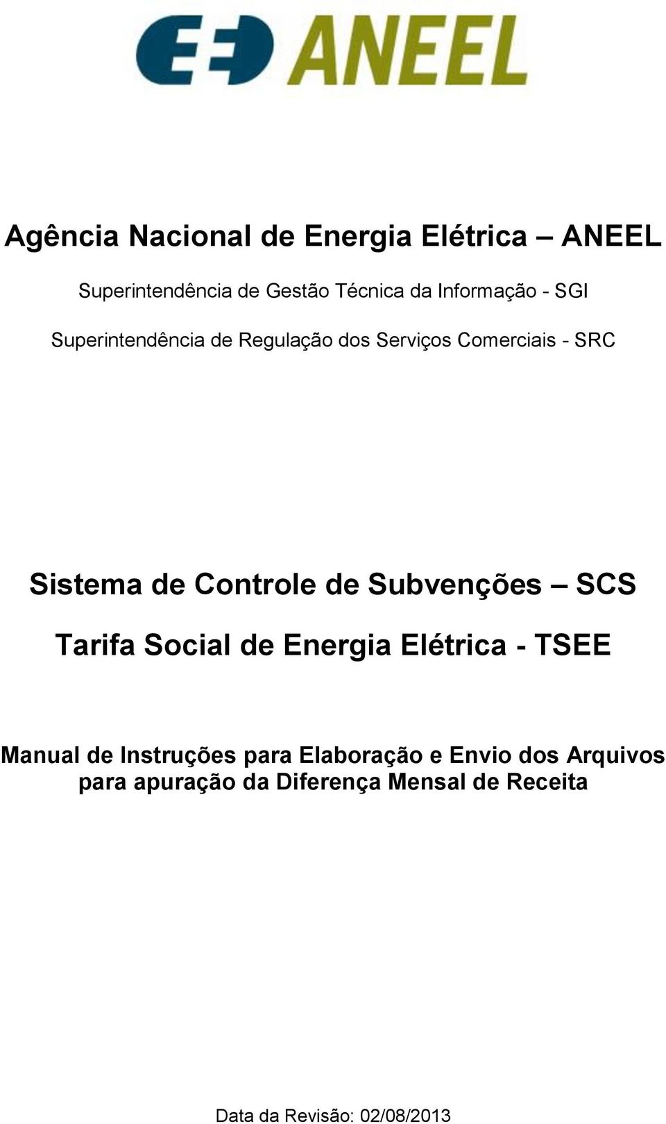 Subvenções SCS Tarifa Social de Energia Elétrica - TSEE Manual de Instruções para