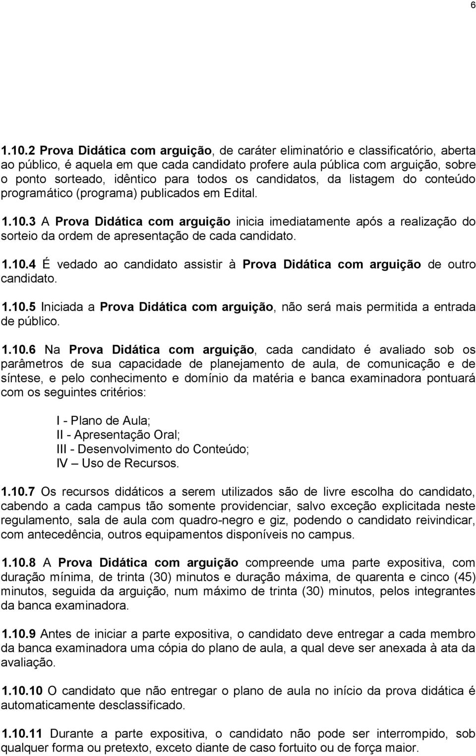 todos os candidatos, da listagem do conteúdo programático (programa) publicados em Edital. 1.10.