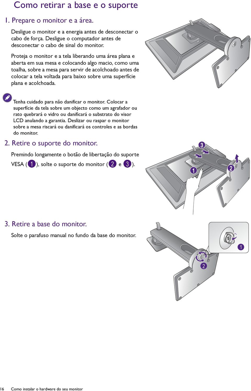 Proteja o monitor e a tela liberando uma área plana e aberta em sua mesa e colocando algo macio, como uma toalha, sobre a mesa para servir de acolchoado antes de colocar a tela voltada para baixo